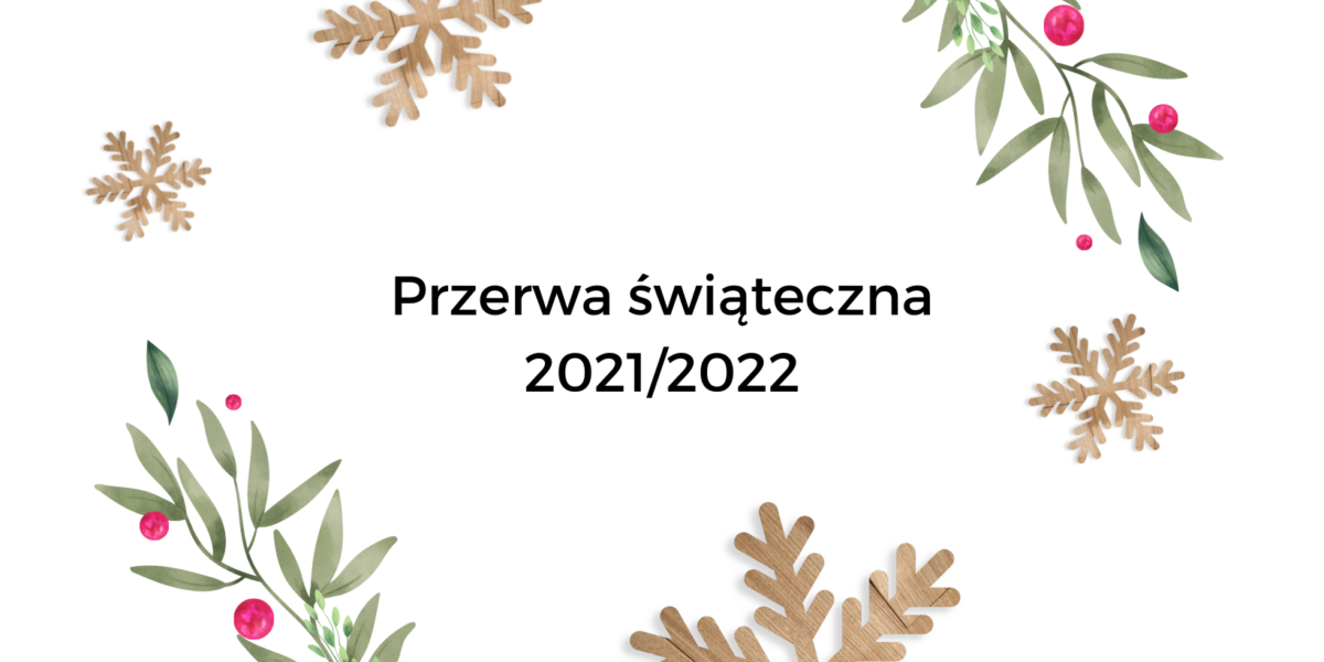 Przerwa świąteczna 2021/2022